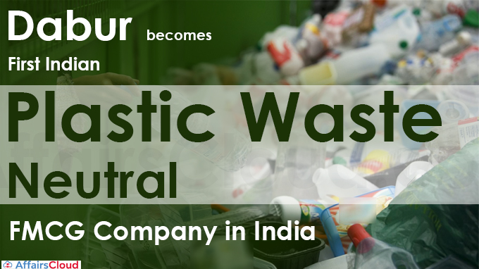 Dabur becomes first Indian plastic waste neutral’