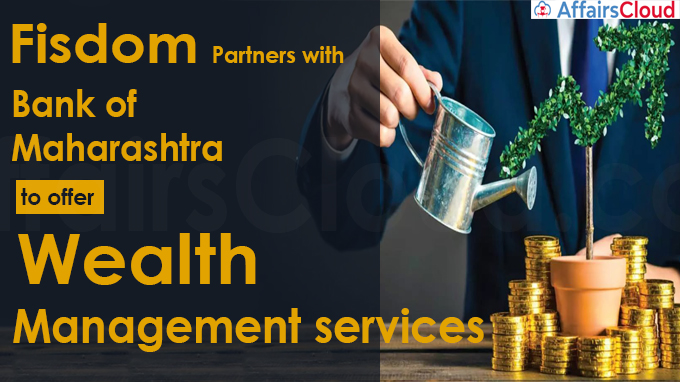 Fisdom partners with Bank of Maharashtra to offer wealth management services