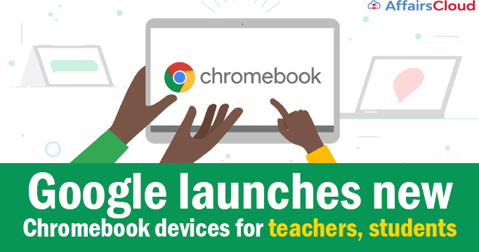 Google-launches-new-Chromebook-devices-for-teachers,-students