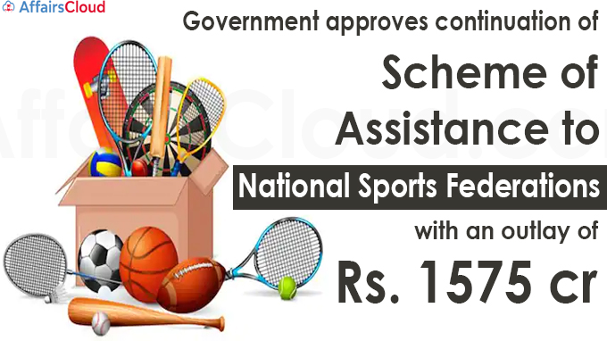 Government approves continuation of Scheme of Assistance to National Sports Federations with an outlay