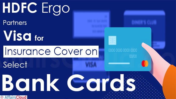 HDFC Ergo partners Visa for insurance cover on select bank cards