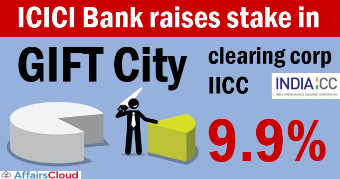 ICICI-Bank-raises-stake-in-GIFT-City-clearing-corp-IICC-to-9