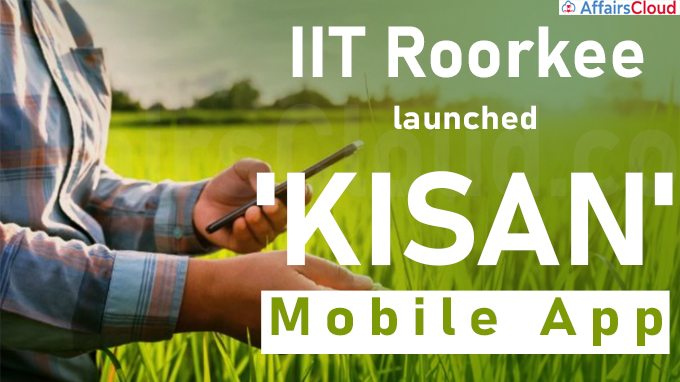 IIT Roorkee launches 'KISAN' mobile app