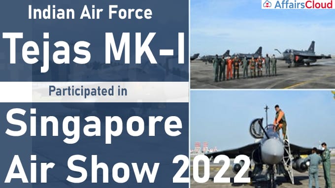 Indian Air Force Tejas MK-I participated in singapore air show 2022