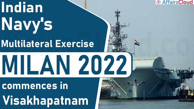 Indian Navy's multilateral exercise MILAN 2022 (1)