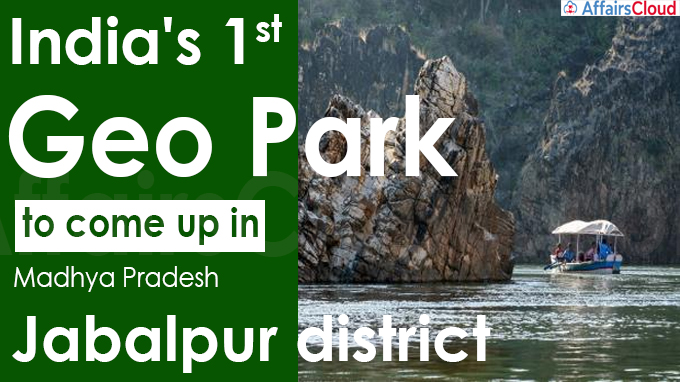 India's first geo park to come up in MP's Jabalpur district