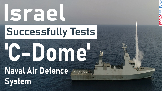 Israel successfully tests 'C-Dome' naval air defence system