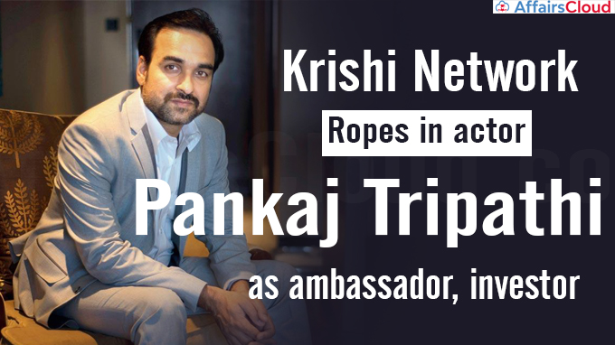 Krishi Network ropes in actor Pankaj Tripathi as ambassador, investor