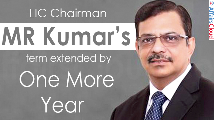 LIC Chairman MR Kumar’s term extended by one more year