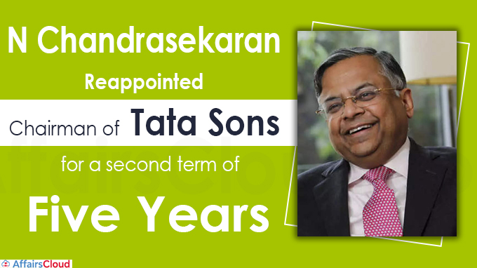 N Chandrasekaran reappointed chairman of Tata Sons for a second term of five years