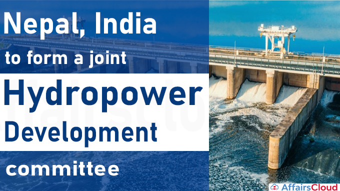 Nepal, India to form a joint hydropower development committee