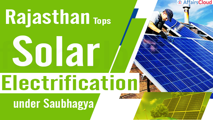 Rajasthan tops solar electrification under Saubhagya