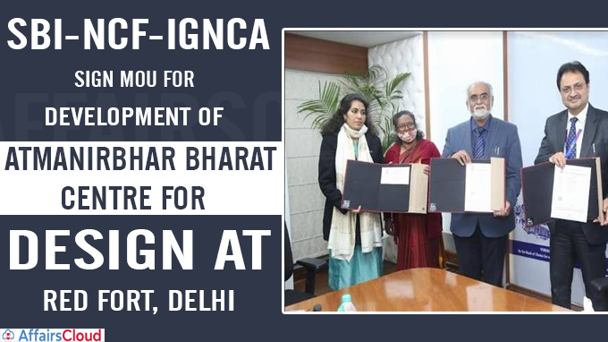 SBI-NCF-IGNCA sign MoU for Development of Atmanirbhar Bharat Centre