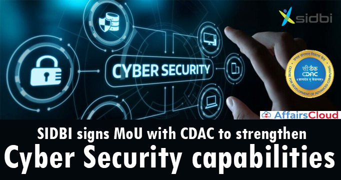 SIDBI-signs-MoU-with-CDAC-to-strengthen-Cyber-Security-capabilities