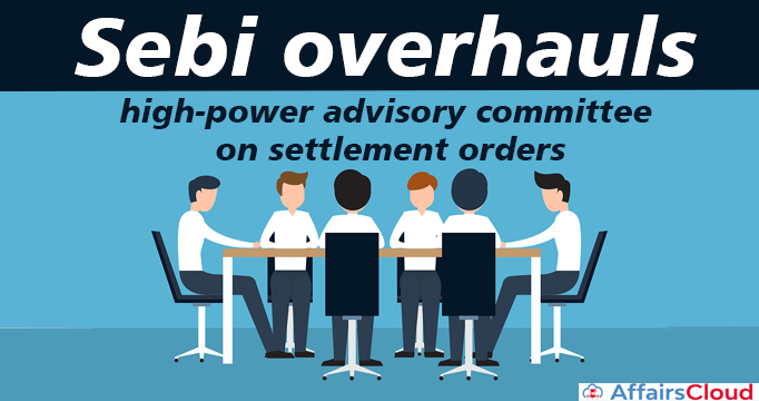 Sebi-overhauls-high-power-advisory-committee-on-settlement-orders