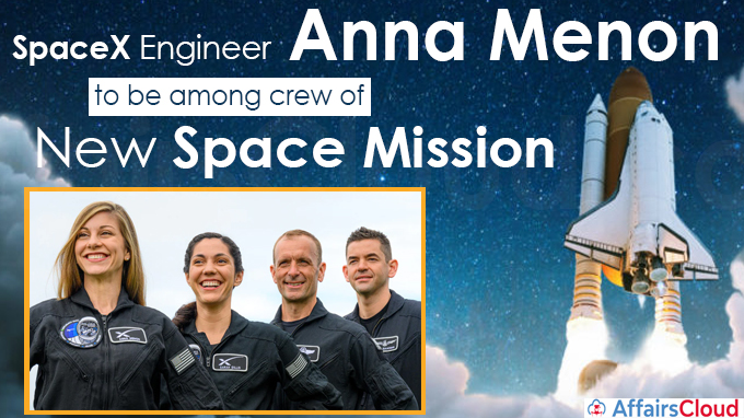 SpaceX engineer Anna Menon to be among crew of new space mission