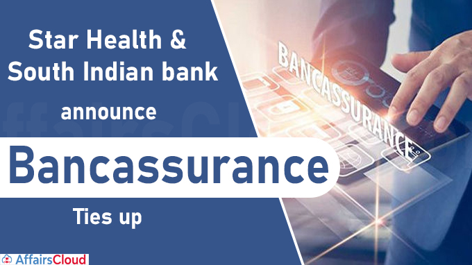 Star Health and South Indian bank announce bancassurance ties up