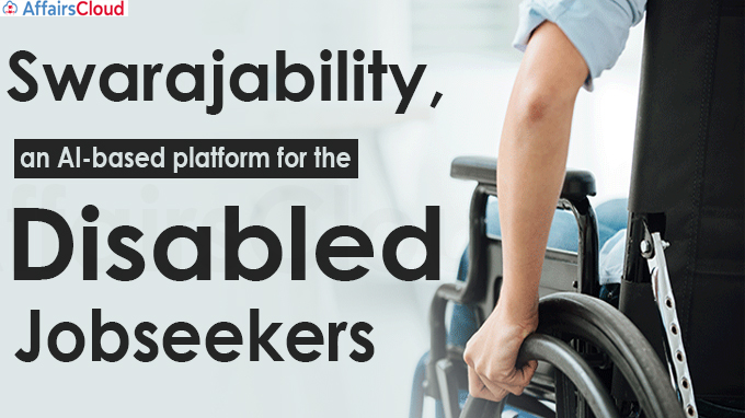 Swarajability, an AI-based platform for the disabled jobseekers