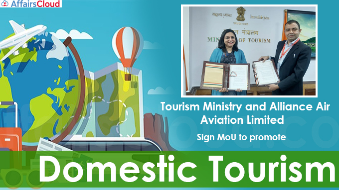 Tourism Ministry and Alliance Air Aviation Limited sign MoU to promote domestic tourism