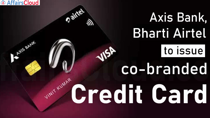 Axis Bank, Bharti Airtel to issue co-branded credit card