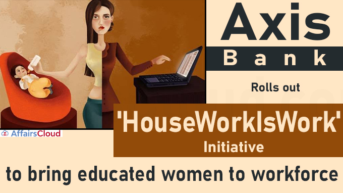 Axis Bank rolls out 'HouseWorkIsWork' initiative