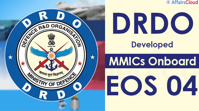 DRDO Developed MMICs Onboard EOS 04