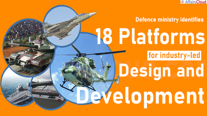 Defence ministry identifies 18 platforms for industry-led design and development