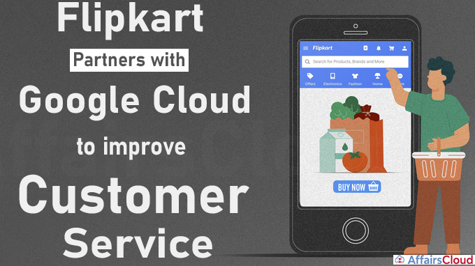 Flipkart partners with Google Cloud to improve customer service
