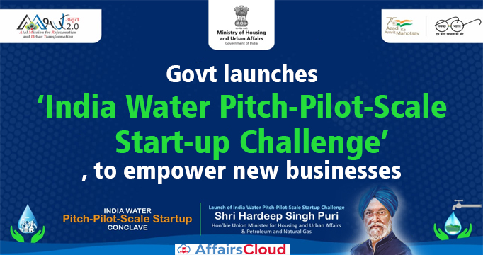 Govt-launches-‘India-Water-Pitch-Pilot-Scale-Start-up-Challenge’,-to-empower-new-businesses
