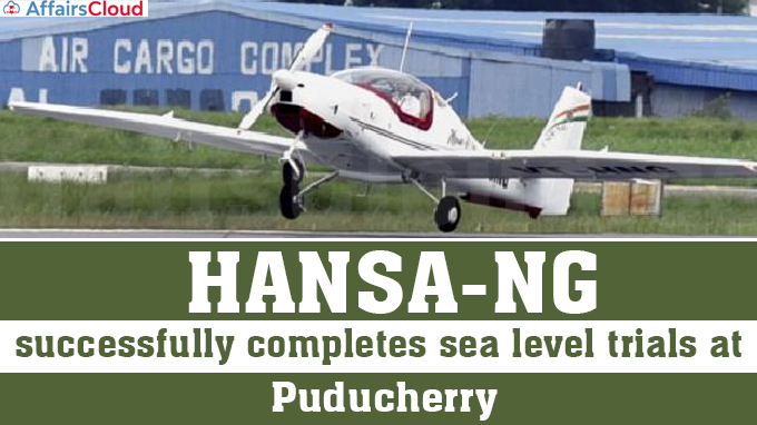 HANSA-NG successfully completes sea level trials at Puducherry