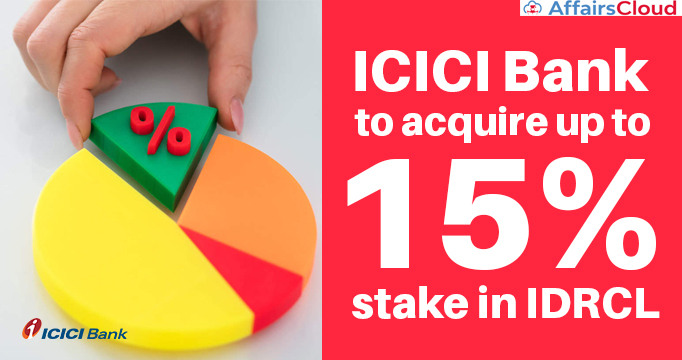 ICICI-Bank-to-acquire-up-to-15-per-cent-stake-in-IDRCL