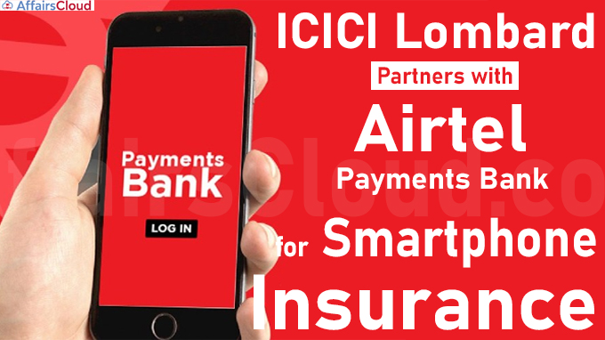 ICICI Lombard partners with Airtel Payments Bank for smartphone insurance
