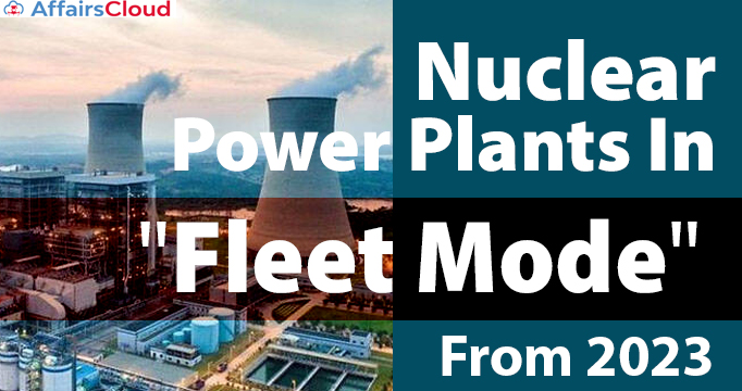 India-To-Build-Nuclear-Power-Plants-In-Fleet-Mode-From-2023