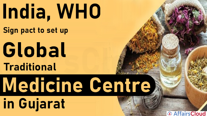 India, WHO sign pact to set up Global Traditional Medicine Centre in Gujarat