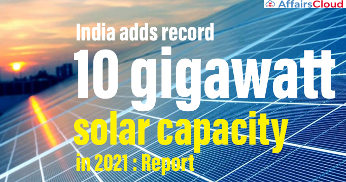 India-adds-record-10-gigawatt-solar-capacity-in-2021