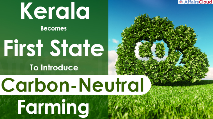 Kerala Becomes First State To Introduce Carbon-Neutral Farming