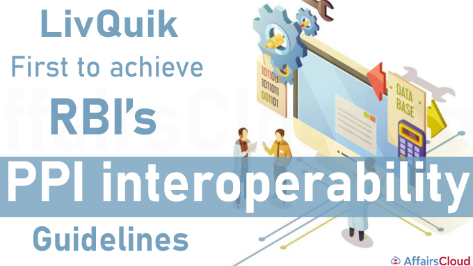 LivQuik, first to achieve RBI’s PPI interoperability guidelines