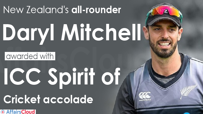 NZ all-rounder Daryl Mitchell awarded with ICC Spirit