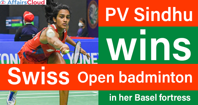 PV-Sindhu-wins-Swiss-Open-badminton-in-her-Basel-fortress
