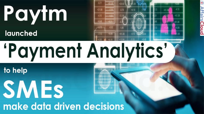 Paytm launches ‘Payment Analytics’ to help SMEs make data driven decisions