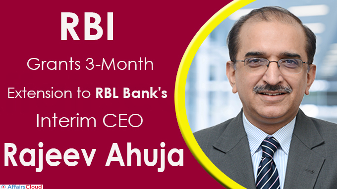 RBI allows additional 3 months to RBL Bank's interim CEO (Write Static GK)