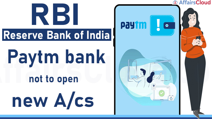 RBI tells Paytm bank not to open new a