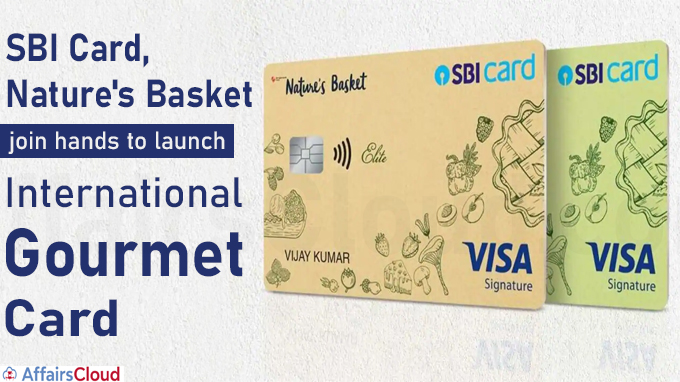 SBI Card, Nature's Basket join hands to launch International Gourmet Card
