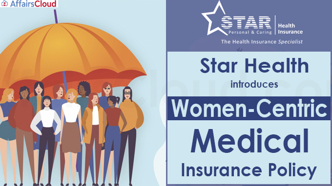 Star Health introduces women-centric medical insurance policy