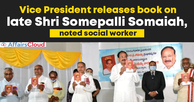 Vice-President-releases-book-on-late-Shri-Somepalli-Somaiah,-noted-social-worker