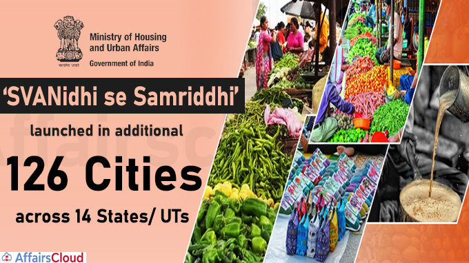 ‘SVANidhi se Samriddhi’ launched in additional 126 cities