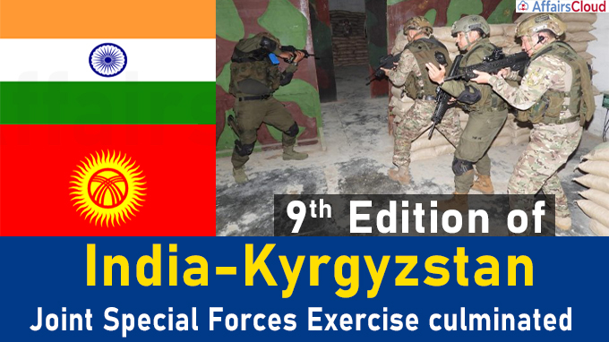 9th Edition of India-Kyrgyzstan Joint Special Forces Exercise culminated