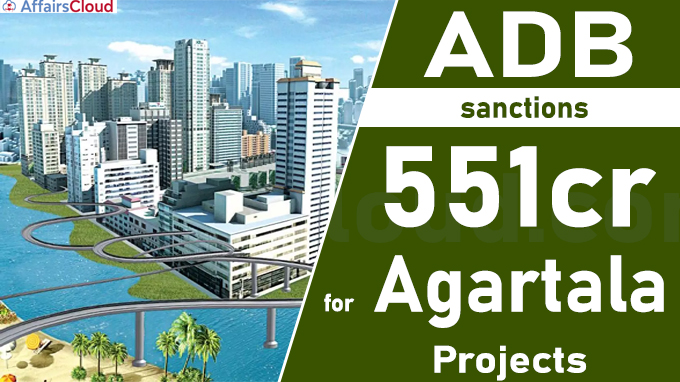 ADB sanctions 551cr for Agartala projects