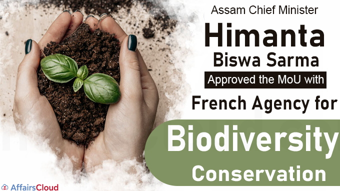 Assam Cabinet approves MoU with French agency for biodiversity conservation