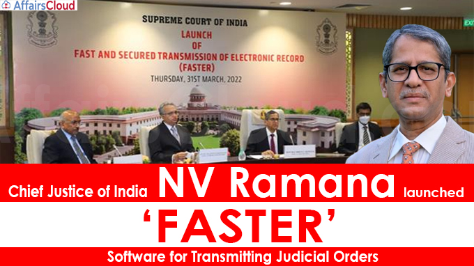 CJI Ramana launches ‘FASTER’ software for transmitting judicial orders
